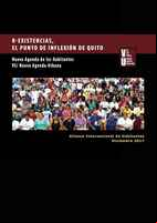 R-Existencias, el punto de inflexión de Quito. Nueva Agenda de lxs Habitantes VS Nueva Agenda Urbana
